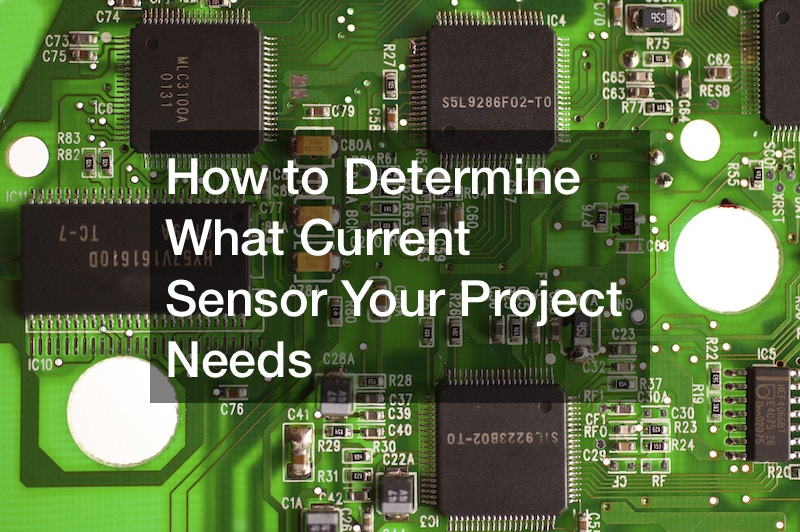 How to Determine What Current Sensor Your Project Needs